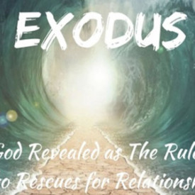 Exodus - God Rescues for Relationship