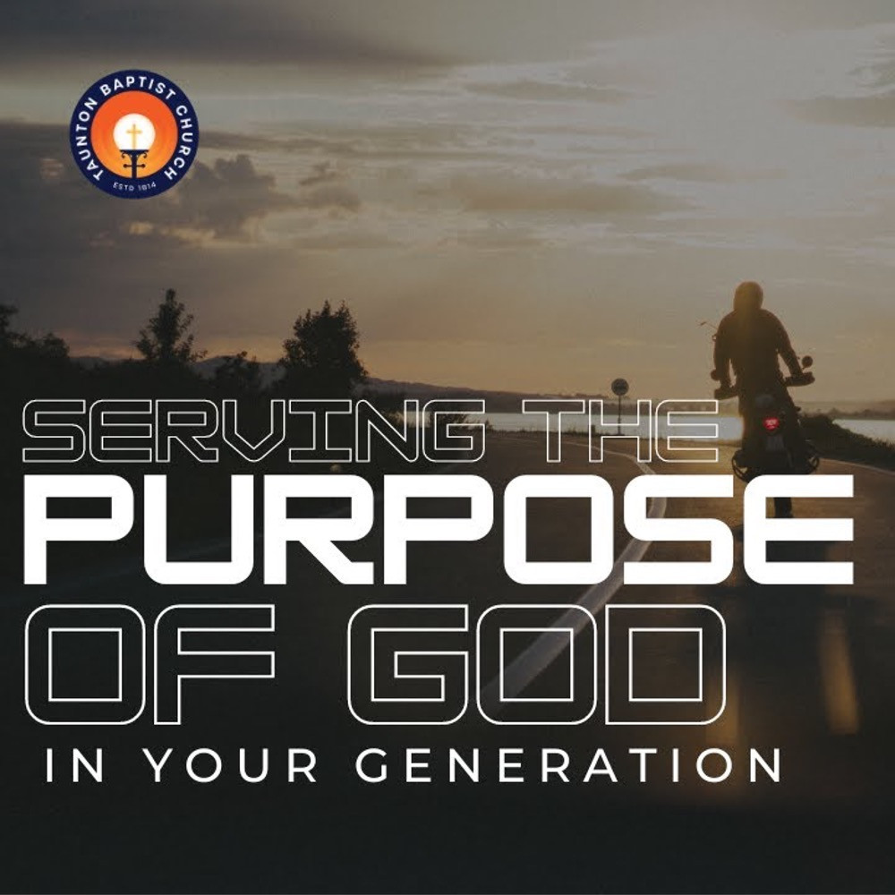 Serving the Purpose of God in Your Generation
