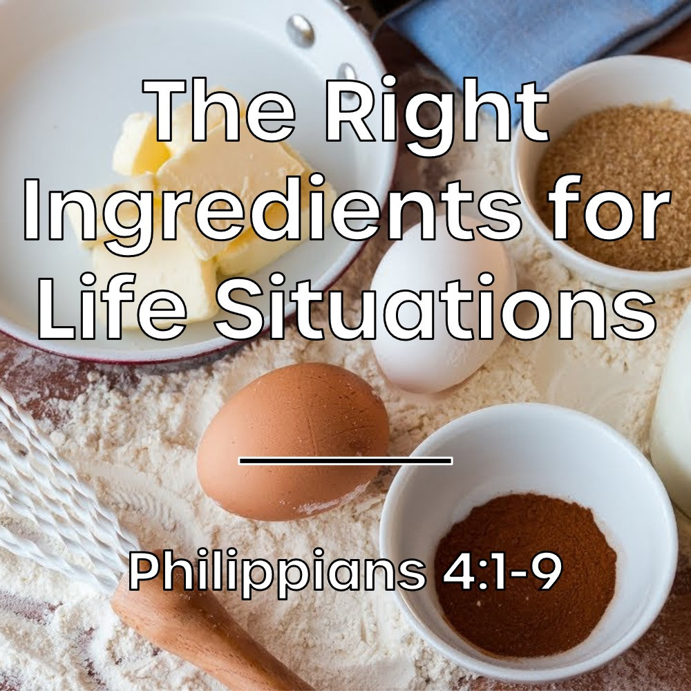 The Right Ingredients for Life Situations