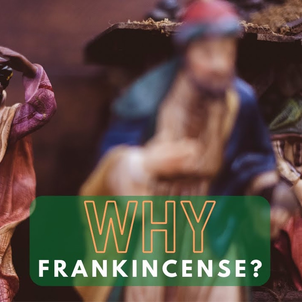 Why Frankincense?